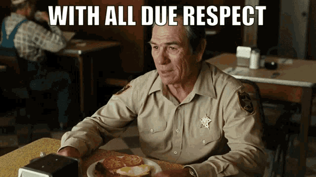 Extrait de No Country for Old Men où Jones en sheriff est assis à une table de diner et dit 'With all due respect, that don't make a lotta sense.'